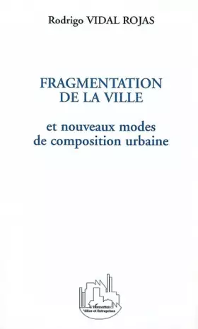 Couverture du produit · FRAGMENTATION DE LA VILLE: et nouveaux modes de composition urbaine