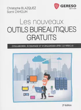 Couverture du produit · Les nouveaux outils bureautiques gratuits : Collaborer, échanger et s'organiser avec le web 2.0