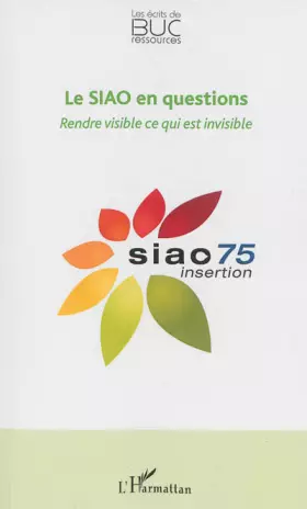 Couverture du produit · Le SIAO en questions: Rendre visible ce qui est invisible