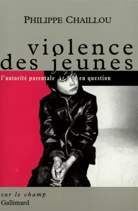 Couverture du produit · Violence des jeunes: L'autorité parentale en question