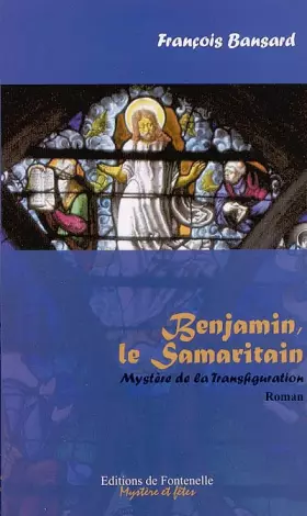 Couverture du produit · Benjamin le Samaritain : Le mystère de la Transfiguration