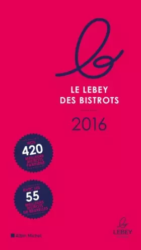 Couverture du produit · Le petit Lebey des bistrots parisiens 2016