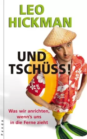 Couverture du produit · Und tschüss!: Was wir anrichten, wenn`s uns in die Ferne zieht