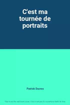 Couverture du produit · C'est ma tournée de portraits
