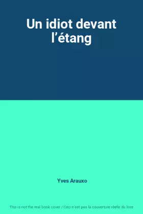 Couverture du produit · Un idiot devant l’étang