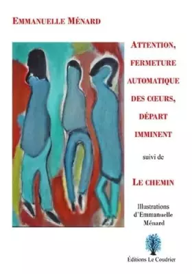 Couverture du produit · Attention, fermeture automatique des cœurs, départ imminent suivi de Le chemin