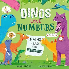 Couverture du produit · Dinos Love Numbers: Maths is easy with dinosaurs!