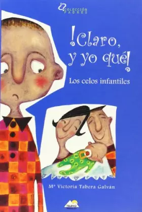 Couverture du produit · ¡Claro y yo qué! : los celos infantiles