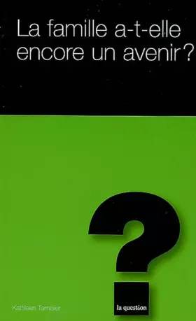 Couverture du produit · La famille a-t-elle encore un avenir ?