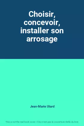 Couverture du produit · Choisir, concevoir, installer son arrosage