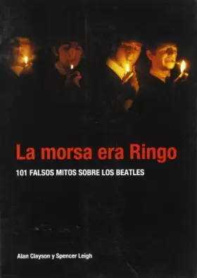 Couverture du produit · La morsa era Ringo : 101 falsos mitos sobre Los Beatles