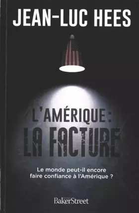 Couverture du produit · L'Amérique : la facture: Le monde peut-il encore faire confiance à l'Amérique ?