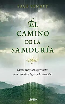 Couverture du produit · El Camino de La Sabiduria/ Wisdom Walk: Nueve Practicas Espirituales Para Encontrar La Paz Y La Serenidad