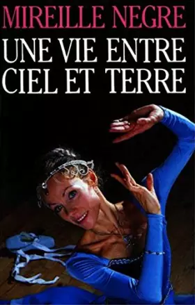 Couverture du produit · Une vie entre ciel et terre (LE GRAND LIVRE DU MOIS)
