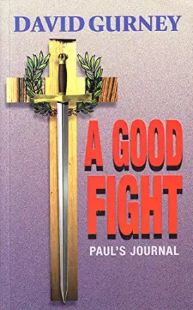 Couverture du produit · A Good Fight: Paul's Journal