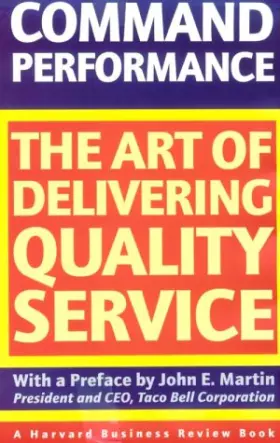 Couverture du produit · Command Performance: The Art of Delivering Quality Service (Harvard Business Review Book Series)