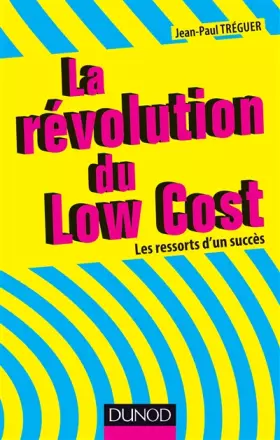 Couverture du produit · La révolution du Low cost - Les ressorts d'un succès - Prix DCF du Livre - 2014: Les ressorts d'un succès