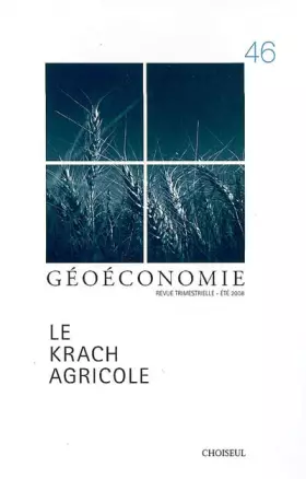 Couverture du produit · Géoéconomie, N° 46, Eté 2008 : Le krach agricole