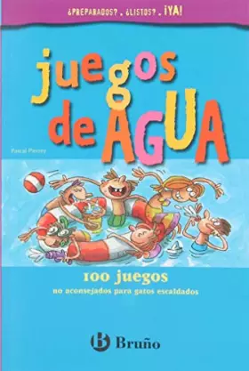 Couverture du produit · Juegos de agua ("¿preparados?, ¿listos?, ¡ya!")(+8 años)