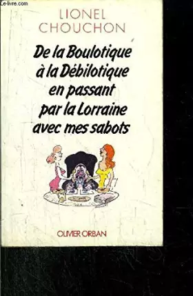 Couverture du produit · De la boulotique a la debilotique en passant par la lorraine avec mes sabots