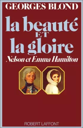 Couverture du produit · La Beauté et la gloire : Nelson et Emma Hamilton