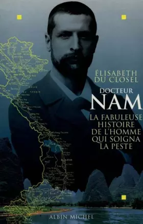 Couverture du produit · DOCTEUR NAM. La fabuleuse histoire de l'homme qui soigna la peste