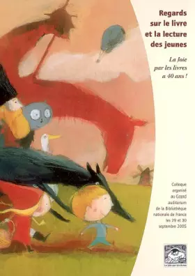Couverture du produit · Regards sur le livre et la lecture des jeunes : La joie par les livres a 40 ans !