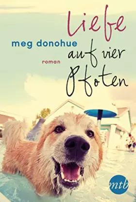 Couverture du produit · Liebe auf vier Pfoten: Roman. Deutsche Erstveröffentlichung