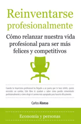 Couverture du produit · Reinventarse profesionalmente: Cómo relanzar nuestra vida profesional para ser más felices y competitivos (Economia Y Personas 