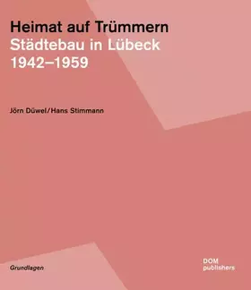 Couverture du produit · Heimat auf Trümmern. Städtebau in Lübeck 1942-1959 (Grundlagen, Band 20)