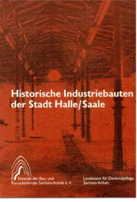 Couverture du produit · Historische Industriebauten der Stadt Halle/Saale