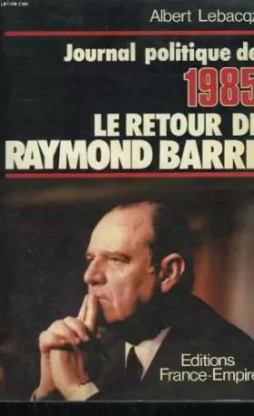 Couverture du produit · Le Retour de Raymond Barre (Journal politique de l'année...)