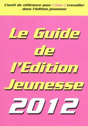 Couverture du produit · Le guide de l'édition jeunesse 2012