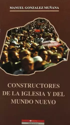Couverture du produit · Constructores de la Iglesia y del Mundo Nuevo.
