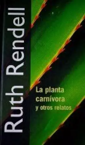 Couverture du produit · La Planta Carnívora Y Otros Relatos