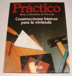 Couverture du produit · PRACTICO IDEAS Y SOLUCIONES DE BRICOLAJE. VOLUMEN 12: CONSTRUCCIONES BASICAS PARA LA VIVIENDA.
