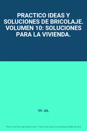 Couverture du produit · PRACTICO IDEAS Y SOLUCIONES DE BRICOLAJE. VOLUMEN 10: SOLUCIONES PARA LA VIVIENDA.