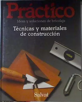 Couverture du produit · PRACTICO IDEAS Y SOLUCIONES DE BRICOLAJE. VOLUMEN 11: TECNICAS Y MATERIALES DE CONSTRUCCION.