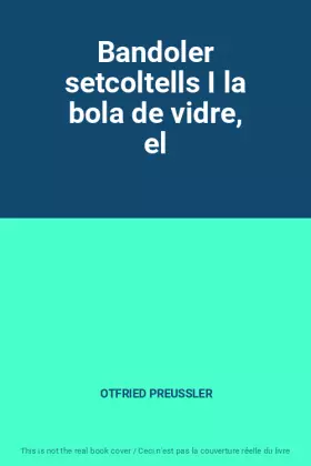 Couverture du produit · Bandoler setcoltells I la bola de vidre, el