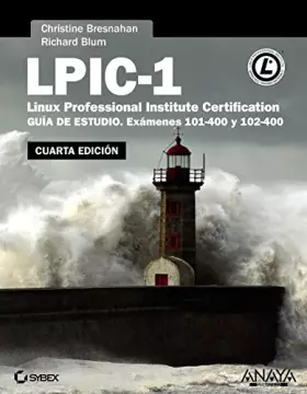 Couverture du produit · LPIC-1. Linux Professional Institute Certification. Cuarta Edición (TÍTULOS ESPECIALES)
