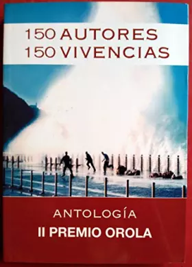 Couverture du produit · Antología IX Premio Orola: 100 Autores 100 Vivencias