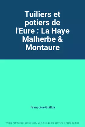 Couverture du produit · Tuiliers et potiers de l'Eure : La Haye Malherbe & Montaure