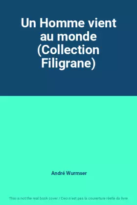 Couverture du produit · Un Homme vient au monde (Collection Filigrane)