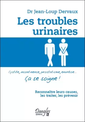 Couverture du produit · Les troubles urinaires - Ca se soigne !