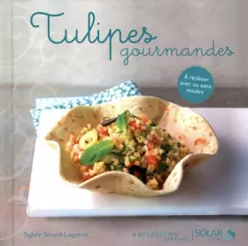 Couverture du produit · Tulipes goumandes - Variations gourmandes