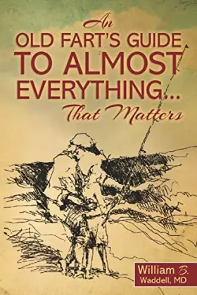 Couverture du produit · An Old Fart's Guide to Almost Everything........That Matters