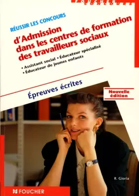 Couverture du produit · Réussir le concours d'admission dans les centres de formation des travailleurs sociaux : Assistant social, éducateur spécialisé