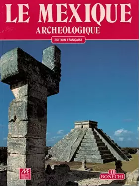 Couverture du produit · Le mexique archeologique
