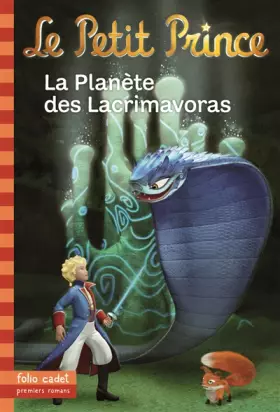 Couverture du produit · Le Petit Prince : La Planète des Lacrimavoras