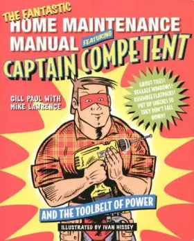 Couverture du produit · The Fantastic Home Maintenance Manual: Featuring Captain Competent and the Toolbelt of Power
